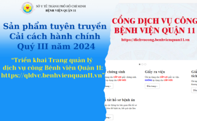 Sản phẩm tuyên truyền Cải cách hành chính quý III năm 2024: “Triển khai Trang quản lý dịch vụ công Bệnh viện Quận 11: https://qldvc.benhvienquan11.vn”